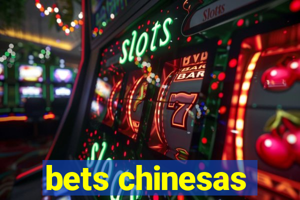 bets chinesas